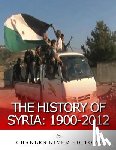 Hall, M. Clement - The History of Syria: 1900-2012
