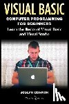 Starter Series, It - Visual Basic: Computer Programming for Beginners: Learn the Basics of Visual Basic and Visual Studio