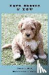Woods, Rochelle - Your Doodle & You: A Guide to Breed Info, Basic Care & Training