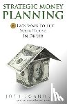 Scandlen, Josh - Strategic Money Planning: 8 Easy Ways To Put Your House In Order