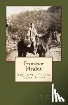 Shade, Janice M. - Frontier Healer: Memoir of a Pioneer Female Doctor