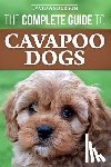 Anderson, David - The Complete Guide to Cavapoo Dogs