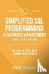 Gosling, Steve - SQL: Simplified SQL Programming & Database Management For Beginners. Your Step-By-Step Guide to Learning The SQL Database
