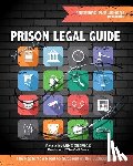 Publishers, Freebird - Prison Legal Guide: The Facts You Need to Succeed in the Judicial Arena