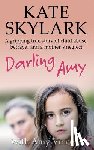 Vincent, Amy - Darling Amy: A Gripping True Story of Child Abuse, Betrayal and a Mother's Neglect