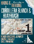 Mazitto, Sergio - Hiking & Trekking in Cordillera Blanca & Huayhuash Map 1 (North) Nevado Huascaran, Alpamayo, Corongo, Huallanca, Caraz, Pomabamba Topographic Map Atlas 1