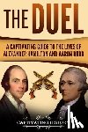 History, Captivating - The Duel: A Captivating Guide to the Lives of Alexander Hamilton and Aaron Burr