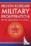 Bechtol, Bruce E. - North Korean Military Proliferation in the Middle East and Africa