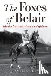 Kelly, Jennifer S. - The Foxes of Belair: Gallant Fox, Omaha, and the Quest for the Triple Crown