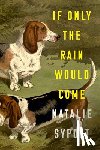 Sypolt, Natalie - If Only the Rain Would Come