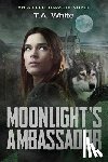 White, T. A. - Moonlight's Ambassador