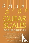 Hoffman, Preston - Guitar Scales: For Beginners - Bundle - The Only 2 Books You Need to Learn Scales for Guitar, Guitar Scale Theory and Guitar Scales for Beginners Toda
