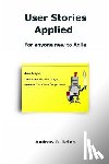 Brien, Andrew R. - User Stories Applied: For anyone new to Agile