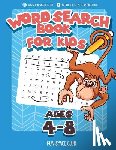 Dyer, Nancy - Word Search Books for Kids Ages 4-8: Word Search Puzzles for Kids Activities Workbooks 4 5 6 7 8 year olds