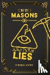 Witcoff, Michael W. - On The Masons And Their Lies: What Every Christian Needs To Know