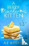 Winters, A. R. - A Berry Murderous Kitten: A Laugh-Out-Loud Kylie Berry Mystery