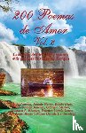 Nervo, Amado, Dario, Ruben, Mistral, Gabriela - 200 Poemas de Amor Vol. 2
