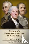 Flick, Stephen A. - America's Founding Fathers and the Bible: A Select Study of America's Christian Origin