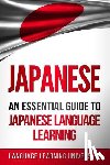University, Language Learning - Japanese: An Essential Guide to Japanese Language Learning