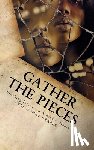 Draper, Kylelashay M. - Gathering The Pieces: How I Broke Free From A Broken Heart