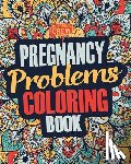 Coloring Crew - Pregnancy Coloring Book: A Snarky, Irreverent & Funny Pregnancy Coloring Book Gift Idea for Pregnant Women