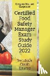 Carpenter, Gregrey Michael - Certified Food Safety Manager Exam (CPFM) Study Guide