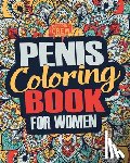 Coloring Crew - Penis Coloring Book: A Snarky, Irreverent, Clean(ish), Penis Coloring Book Perfect for a Naughty Bachelorette Party Games