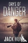 Hunt, Jack - Days of Danger