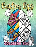 Clemens, Annie - Easter Egg Coloring Book: A Super Cute Easter Coloring Book for Toddlers, Kids, Teens and Adults This Spring filled with a Basket Full of Easter