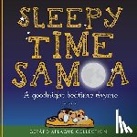 Aflague, Gerard V. - Sleepy Time Samoa: A Goodnight Bedtime Rhyme