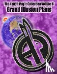 Bordner, Greg - The Abbott Magic Collection Volume 8: Grand Illusion Plans