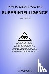 Kovera, Artem - How to Create Machine Superintelligence