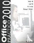Roca, Rafael - Office 2010 Práctico: Word, Excel, Access, PowerPoint
