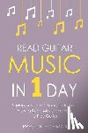 Hoffman, Preston - Read Guitar Music: In 1 Day - Bundle - The Only 2 Books You Need to Learn Guitar Sight Reading, Guitar Sheet Music and How to Read Music