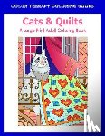 Color Therapy Coloring Books - Large Print Adult Coloring Book of Cats & Quilts