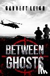 Leigh, Garrett - Between Ghosts