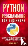 Robert, Marco - Python Programming: An Easy Guide To Learn Python Programming Language For Absolute Beginners