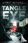 Maxwell, Jimmy - Tangle Eye