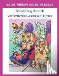 Color Therapy Coloring Book - Color by Numbers Adult Coloring Book of Small Breed Dogs: An Easy Color by Number Adult Coloring Book of Small Breed Dogs including Dachshund, Chihuah