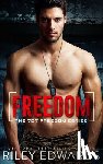 Edwards, Riley - Freedom: A Black Ops Romance