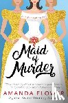 Flower, Amanda - Maid of Murder
