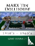 Toenges, Gary - MARX Tin Dollhouse: 1950's - 1960's