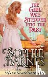 Barnes, Sophie - The Girl Who Stepped Into The Past