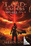 Kong, Aleron - The Land: Raiders: A Litrpg Saga