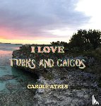 Ayres, Carole - I LOVE TURKS AND CAICOS