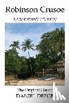 Defoe, Daniel - Robinson Crusoe - Large Print Edition - The Original Classic