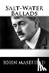 Masefield, John - Salt-Water Ballads