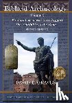 Graves, David Elton - Biblical Archaeology: Vol. 2 Second Edition B&W: Famous Discoveries That Support the Reliability of the Bible