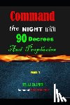 Olayeri, Tella - Command the NIGHT with 90 Decrees And Prophecies