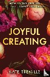 Tremills, Kate - Joyful Creating